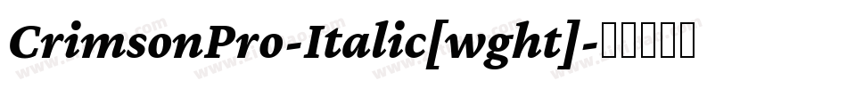 CrimsonPro-Italic[wght]字体转换